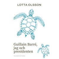 Lotta Olsson Guillain Barré, jag och presidenten (bok, danskt band)