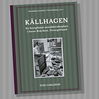Tom Carlsson Källhagen : en bortglömd stenåldersboplats i forna Bråviken, Östergötland (inbunden)