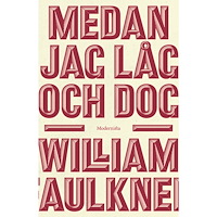 William Faulkner Medan jag låg och dog (inbunden)