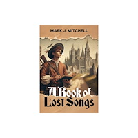 Histria LLC A Book of Lost Songs (häftad, eng)