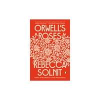 Rebecca Solnit Orwell's Roses (pocket, eng)