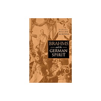 Harvard university press Brahms and the German Spirit (inbunden, eng)