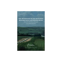 Cotswold Archaeology The Archaeology of the South-West Reinforcement Gas Pipeline, Devon (inbunden, eng)