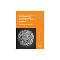 Archaeopress Estudios antracologicos en los espacios de combustion del Alero Deodoro Roca – Ongamira (Cordoba) (häftad, spa)