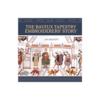 Search Press Ltd The Bayeux Tapestry Embroiderers’ Story (inbunden, eng)