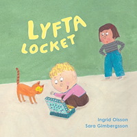 Ingrid Olsson Lyfta locket (bok, board book)