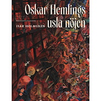 Isak Holmgren Oskar Hemlings usla nöjen (inbunden)