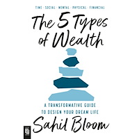 Sahil Bloom The 5 Types of Wealth: A Transformative Guide to Design Your Dream Life (häftad, eng)