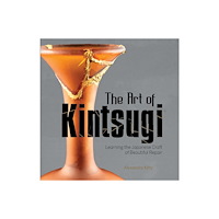 Schiffer Publishing Ltd The Art Of Kintsugi (inbunden, eng)