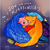 Lotta Olsson Sov min lilla hjärtansgris (inbunden)