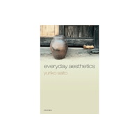 Oxford University Press Everyday Aesthetics (häftad, eng)
