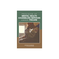 National Academies Press Provision of Mental Health Counseling Services Under TRICARE (häftad, eng)