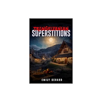 Histria LLC Transylvanian Superstitions (inbunden, eng)