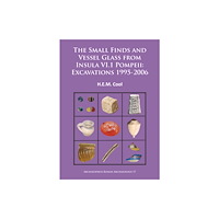 Archaeopress The Small Finds and Vessel Glass from Insula VI.1 Pompeii: Excavations 1995-2006 (häftad, eng)