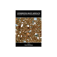 Archaeopress Interpreting Silent Artefacts: Petrographic Approaches to Archaeological Ceramics (häftad, eng)