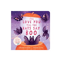 Harpercollins publishers inc I'll Love You Till the Bats Say Boo (bok, board book, eng)