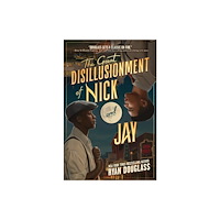 Harpercollins publishers inc The Great Disillusionment of Nick and Jay (inbunden, eng)