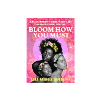 Harpercollins publishers inc Bloom How You Must (inbunden, eng)