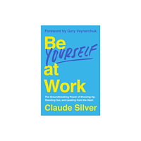Harpercollins publishers inc Be Yourself at Work (inbunden, eng)