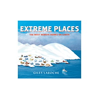 Harpercollins publishers inc Extreme Places: The Most Remote Homes on Earth (inbunden, eng)