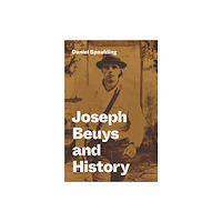 Princeton University Press Joseph Beuys and History (inbunden, eng)