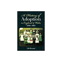 Pen & Sword Books Ltd A History of Adoption in England and Wales, 1850–1961 (häftad, eng)