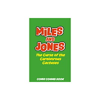 Hachette Children's Group Miles and Jones: The Curse of the Carnivorous Cactuses (häftad, eng)
