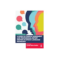 Taylor & francis inc A Guide to Clinical Assessment and Professional Report Writing in Speech-Language Pathology (häftad, eng)