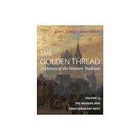 Encounter Books,USA The Golden Thread: A History of the Western Tradition, Volume II (inbunden, eng)