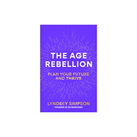 Octopus publishing group The Age Rebellion (inbunden, eng)