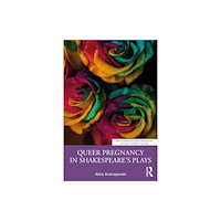 Taylor & francis ltd Queer Pregnancy in Shakespeare’s Plays (häftad, eng)
