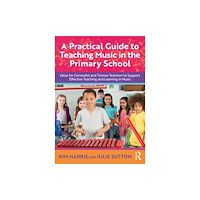 Taylor & francis ltd A Practical Guide to Teaching Music in the Primary School (häftad, eng)