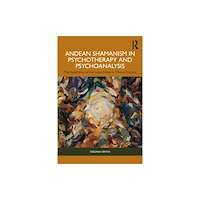 Taylor & francis ltd Andean Shamanism in Psychotherapy and Psychoanalysis (häftad, eng)