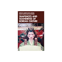 Taylor & francis ltd Snapshots and Soundbites of Korean Culture (häftad, eng)
