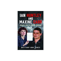 Pen & Sword Books Ltd Ian Huntley and Maxine Carr (inbunden, eng)