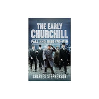 Pen & Sword Books Ltd The Early Churchill (inbunden, eng)