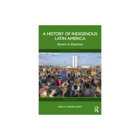 Taylor & francis ltd A History of Indigenous Latin America (häftad, eng)