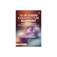 Taylor & francis ltd The AI Cloud Infrastructure Blueprint (häftad, eng)