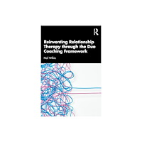 Taylor & francis ltd Reinventing Relationship Therapy Through the Duo Coaching Framework (häftad, eng)