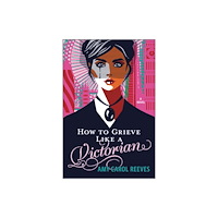 Harlequin Enterprises Ltd How to Grieve Like a Victorian (häftad, eng)