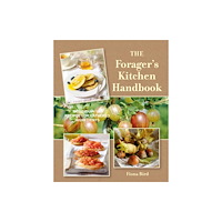 Ryland, Peters & Small Ltd The Forager's Kitchen Handbook (inbunden, eng)