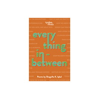 Troika Books Everything in Between (häftad, eng)