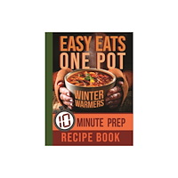 Books By Boxer Easy Eats One Pot Winter Warmers: 10 Minute Prep Recipe Book (inbunden, eng)
