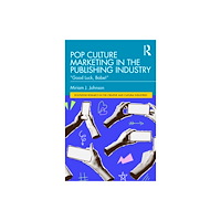 Taylor & francis ltd Pop Culture Marketing in the Publishing Industry (häftad, eng)