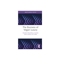 Taylor & francis ltd The Business of Vegan Luxury (inbunden, eng)
