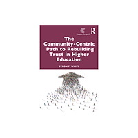 Taylor & francis ltd The Community-Centric Path to Rebuilding Trust in Higher Education (häftad, eng)