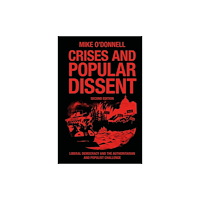 Emerald Publishing Limited Crises and Popular Dissent (häftad, eng)