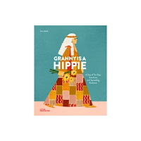 Die Gestalten Verlag Granny Is a Hippie (inbunden, eng)