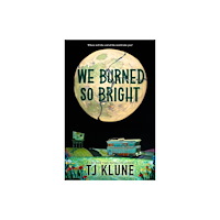 Tor Publishing Group We Burned So Bright (inbunden, eng)