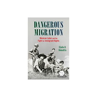 University of illinois press Dangerous Migration (häftad, eng)
